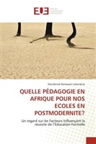 Dieudonné-Ramazani Lukundula - QUELLE PÉDAGOGIE EN AFRIQUE POUR NOS ECOLES EN POSTMODERNITE?