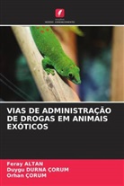 Feray Altan, Orhan &Ccedil;orum, Duygu Durna &Ccedil;orum - VIAS DE ADMINISTRA&Ccedil;&Atilde;O DE DROGAS EM ANIMAIS EX&Oacute;TICOS