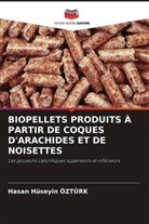 Hasan Huseyin Ozturk - BIOPELLETS PRODUITS À PARTIR DE COQUES D'ARACHIDES ET DE NOISETTES