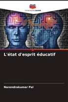 Narendrakumar Pal - L'état d'esprit éducatif
