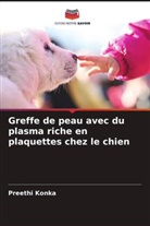 Preethi Konka - Greffe de peau avec du plasma riche en plaquettes chez le chien
