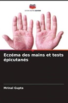 Mrinal Gupta - Eczéma des mains et tests épicutanés