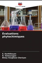 Binoy Varghese Cheriyan, E. Karthikeyan, R. Velmurugan - Évaluations phytochimiques