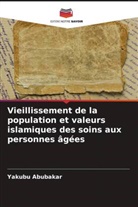 Yakubu Abubakar - Vieillissement de la population et valeurs islamiques des soins aux personnes âgées