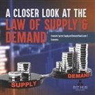 Biz Hub - A Closer Look at the Law of Supply & Demand | Economic System Supply and Demand Book Grade 5 | Economics