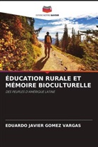EDUARDO JAVIER GOMEZ VARGAS - ÉDUCATION RURALE ET MÉMOIRE BIOCULTURELLE