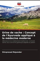 Shivprasad Majumdar - Urine de vache : Concept de l'Ayurveda appliqué à la médecine moderne