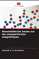 Hamada A. A. Noreldeen - Nanomédecine basée sur les nanoparticules magnétiques