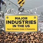 Biz Hub - Major Industries in the US | Basic Economics Grade 6 | Economics