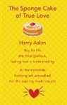Harry Aslan - The Sponge Cake of True Love