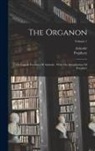 Porphyry, Aristotle - The Organon: Or Logical Treatises Of Aristotle: With The Introduction Of Porphyry; Volume 1