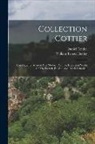 Daniel Cottier, William Ernest Henley - Collection Cottier: Catalogue [of Ancient And Modern Pictures, Important Works Of The French, English And Dutch Schools