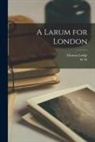 W. W. Greg, Thomas Lodge - A Larum for London