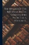 Anonymous - The Hymns Of The Rig-veda In The Samhita And Pada Texts, Volume 1