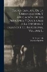 Ildefonso Cerdà, Imprenta Española (Madrid) - Teoría General De La Urbanización, Y Aplicación De Sus Principios Y Doctrinas A La Reforma Y Ensanche De Barcelona, Volume 1