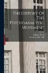 Sigmund Freud, Abraham Arden Brill - The History Of The Psychoanalytic Movement