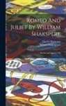 Charles Praetorius, William Shakespeare - Romeo And Juliet By William Shakspere: The Second Quarto 1599