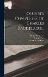 Charles Baudelaire, Lévy, Imprimerie Loignon - Oeuvres Complètes De Charles Baudelaire