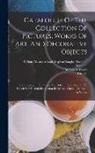 Christie, Manson &amp; Woods, William Alexander Louis Stephen Dougl - Catalogue Of The Collection Of Pictures, Works Of Art, And Decorative Objects: The Property Of His Grace The Duke Of Hamilton, K. T., Which Will Be So