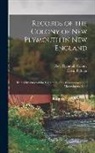 New Plymouth Colony, David Pulsifer - Records of the Colony of New Plymouth in New England: Printed by Order of the Legislature of the Commonwealth of Massachusetts & 10; Volume 9