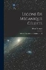 Henri Poincaré - Leçons de mécanique céleste: Professées à la Sorbonne Volume Tome 3