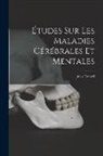 Jules Cotard - Études sur les maladies cérébrales et mentales