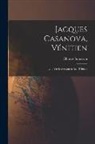 Charles Samaran - Jacques Casanova, Vénitien; une vie d'aventurier au 18 siècle
