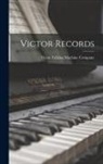 Victor Talking Machine Company - Victor Records
