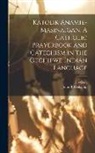 Frederic Baraga, John B. Weikamp - Katolik anamie-masinaigan. A Catholic prayerbook and catechism in the Otchipwe-Indian language