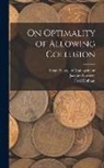 Fred Kofman, Jacques Lawarre, Sloan School Of Management - On Optimality of Allowing Collusion