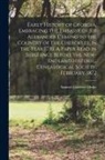 Samuel Gardner Drake - Early History of Georgia, Embracing the Embassy of Sir Alexander Cuming to the Country of the Cherokees, in the Year 1730. A Paper Read in Substance B