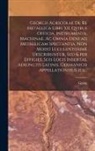 Georg Agricola - Georgii Agricolae De re metallica libri XII. qvibus officia, instrumenta, machinae, ac omnia deni ad metallicam spectantia, non modo luculentissimè de