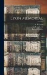Robert B. Miller, G. W. a. (George William Amos) Lyon, Albert Brown Lyons - Lyon Memorial