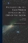 Plutarch Plutarch, A. O. Prickard - Plutarch on the face which appears on the orb of the Moon: Translation and notes, with appendix