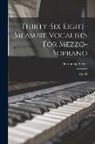 Ferdinand Sieber - Thirty-six Eight-measure Vocalises For Mezzo-soprano: Op. 93