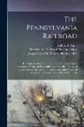 Joseph Meredith Toner Collection DLC, William B. Sipes, Pennsylvania Railroad Passenger Dept - The Pennsylvania Railroad: Its Origin, Construction, Condition, and Connections; Embracing Historical, Descriptive, and Statistical Notices of Ci