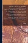 Georg Agricola - Georgii Agricolae De re metallica libri XII. qvibus officia, instrumenta, machinae, ac omnia deni ad metallicam spectantia, non modo luculentissimè de