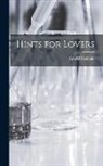 Arnold Haultain - Hints for Lovers