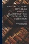 Margaret Dunlop Gibson, Agnes Smith Lewis - Palestinian Syriac texts from palimpsest fragments in the Taylor-Schechter Collection