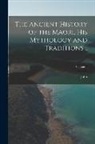 John White - The Ancient History of the Maori, His Mythology and Traditions ..; Volume 1