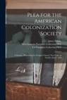 James Milnor, Miscellaneous Pamphlet Collection (Li, Ya Pamphlet Collection (Library of Co - Plea for the American Colonization Society: A Sermon, Preached in St. George's Church, New-York, on Sunday, July 9, 1826
