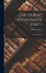Giordano Bruno - The Heroic Enthusiasts; Part I: (Gli Eroici Furori)