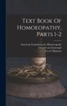 Eduard Von Grauvogel, American Foundation For Homoeopathy, Geo E Shipman - Text Book Of Homoeopathy, Parts 1-2