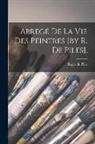 Roger De Piles - Abregé De La Vie Des Peintres [by R. De Piles]