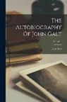 John Galt - The Autobiography Of John Galt; Volume 1
