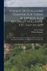William Dampier, Lionel Wafer - Voyage De Guillaume Dampier Aux Terres Australes, À La Nouvelle Hollande, Etc. Fait En 1699: Avec Le Voyage De Lionel Wafer, Où L'on Trouve La Descrip