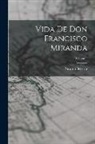 Ricardo Becerra - Vida de don Francisco Miranda; Volume 1