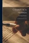 M. Gaspar Remiro - Gramática Hebrea: Con Ejercicios De Lectura