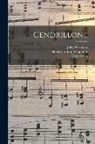Henri Cain, Jules Massenet, Charles Perrault - Cendrillon
