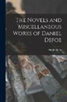 Daniel Defoe - The Novels and Miscellaneous Works of Daniel Defoe